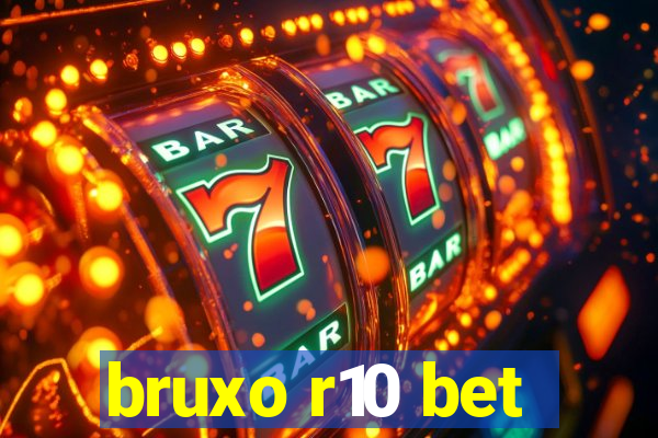 bruxo r10 bet